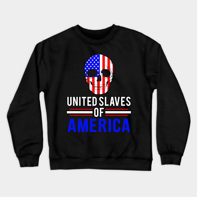 United Slaves of America - Satire Gift Crewneck Sweatshirt by ThePowerElite